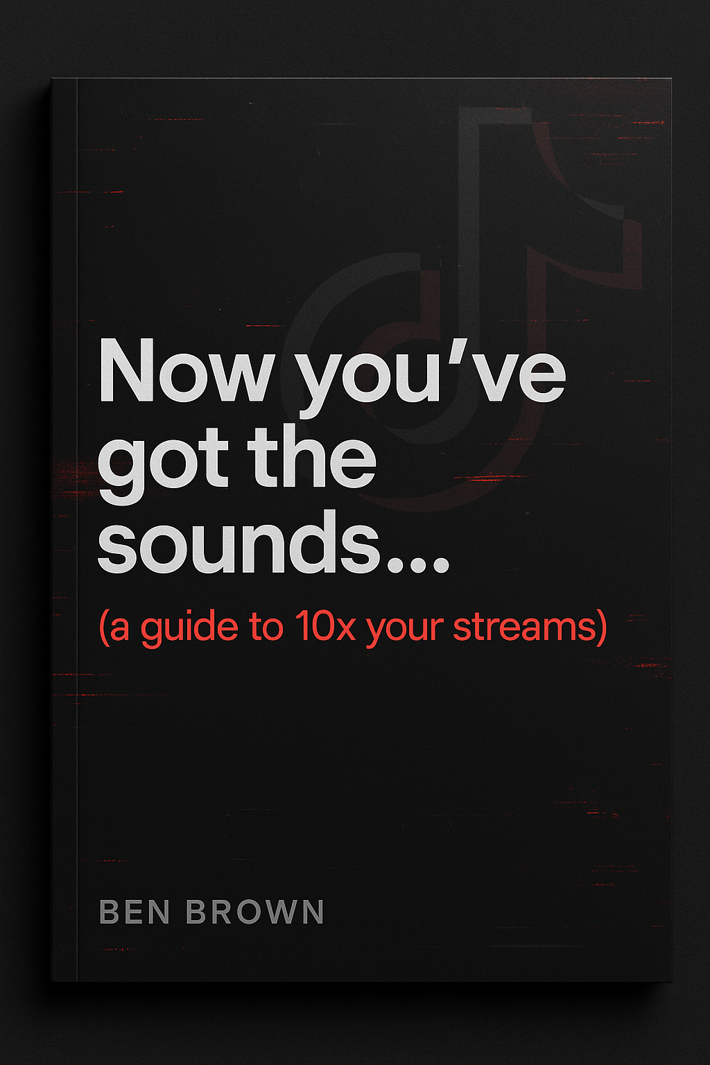 Now you’ve got the sounds… (a guide to 10x your streams)